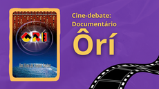 #pratodosverem: Imagem mostra título "Cine-debate: documentário Ôrí", ao lado de um cartaz que remete ao filme.