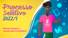 #pratodosverem: Imagem mostra peça de divulgação do Processo Seletivo 2022/1 do IF Sudeste MG, com o slogan "novos tempos, novas oportunidades".