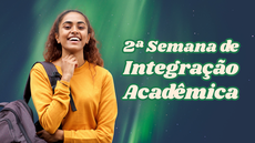 #pratodosverem: Imagem mostra uma jovem estudante (à esquerda) e o título "2ª Semana de Integração Acadêmica (à direita). Ao fundo aparece uma imagem que pode ser associada a uma aurora boreal.