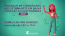 #pratodosverem: Imagem mostra informações sobre seleção para programa de atendimento a estudantes em baixa condição socioeconômica. No Campus Santos Dumont, o período de inscrições vai de 23 de março a 17 de abril.