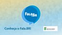 #Pratodosverem: Imagem em tons de azul, tem um balão de diálogo no centro com a expressão Fala.BR, abaixo, no canto esquerdo, a expressão "Conheça o Fala.BR!". No canto direito, a logo do IF Sudeste MG.