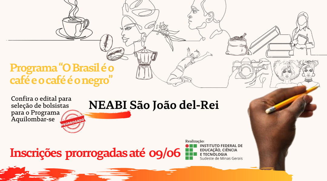 Prorrogação da seleção de BOLSISTAS para preenchimento de vagas no Programa de Extensão denominado Programa Aquilombar-se: educomunicação, contação de histórias e ações de Letramento Racial