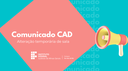Comunicado da Coordenação de Apoio ao Discente (CAD)- sala temporária