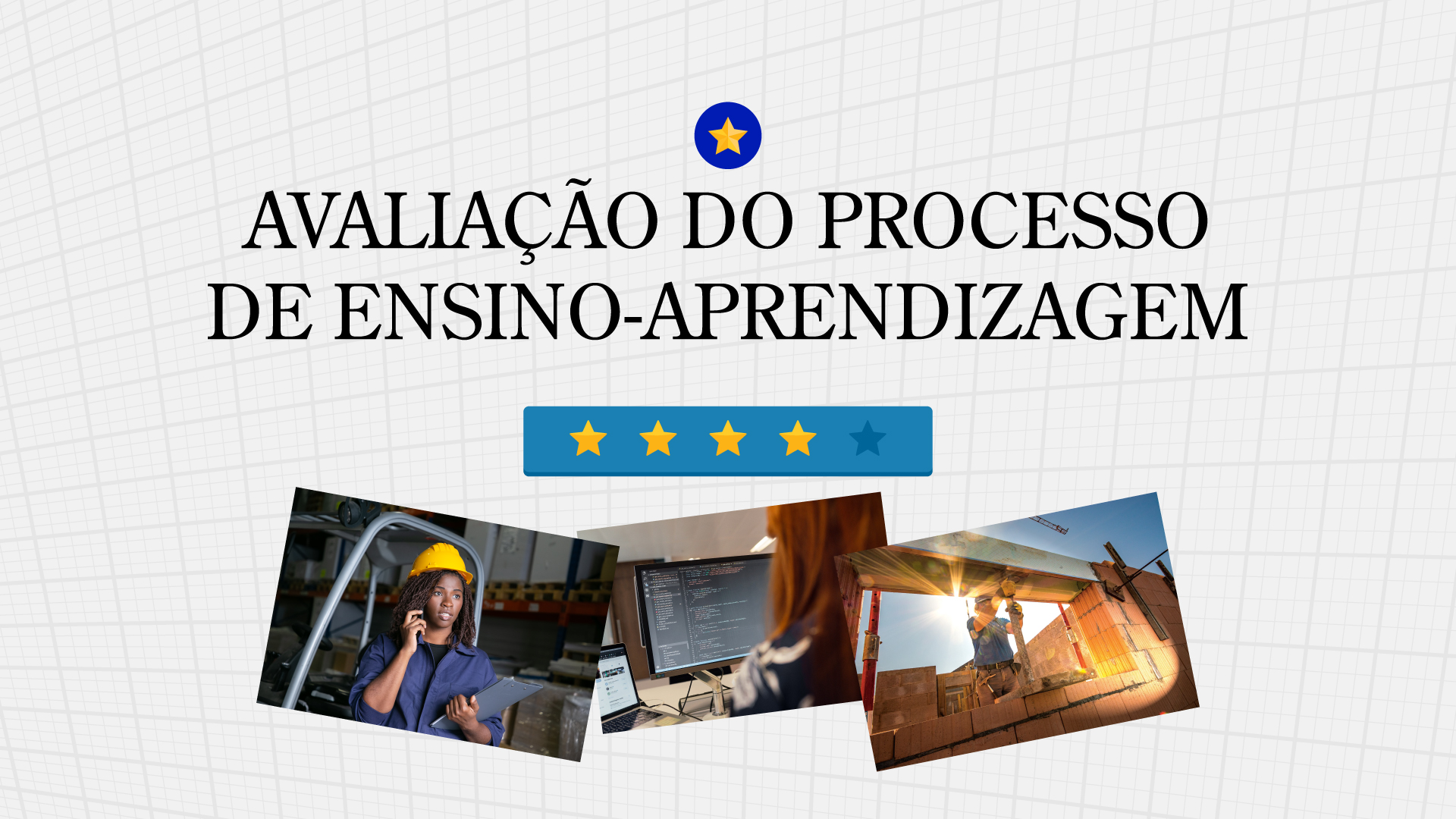 Avaliação do Processo Ensino Aprendizagem acontece em agosto referente ao primeiro semestre