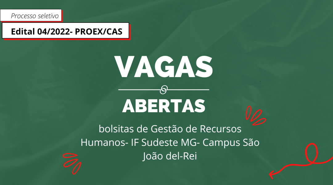 Seleção de bolsista do curso de Gestão de Recursos Humanos do Campus São João del-Rei.