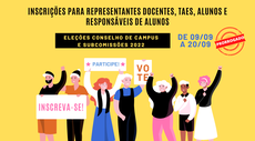 Inscrições para representantes docentes, taes, alunos e responsáveis-eleções conselho de campus e subcomissões 2022- PRORROGADO