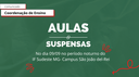 Aulas suspensas no dia 09 de setembro período da noite