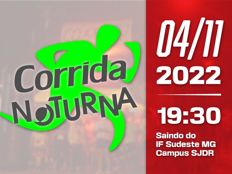 V Corrida Noturna do IF SUDESTE MG - Campus São João del-Rei - MG