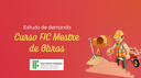 Estudo de demanda para oferta do curso FIC Mestre de Obras no IF Sudeste MG - Campus São João del-Rei
