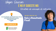 IF SUDESTE MG DIVULGA RESULTADO FINAL DAS MATRÍCULAS DE VAGAS OCIOSAS 2023