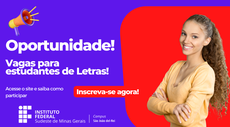 PROJETO DO CAMPUS JUIZ DE FORA ABRE BOLSAS PARA ALUNOS DE LETRAS