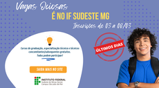 IF Sudeste MG lança editais de vagas ociosas para cursos técnicos e de graduação- ÚLTIMOS DIAS