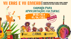 ÚLTIMOS DIAS DA CHAMADA DE APRESENTAÇÕES CULTURAIS PARA O VII ENNEABI E VII ERAS
