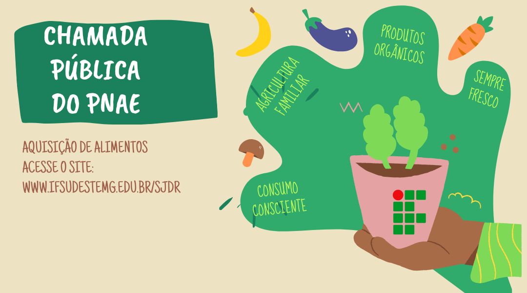 CAMPUS SÃO JOÃO DEL-REI LANÇA CHAMADA PÚBLICA PARA AQUISIÇÃO DE GÊNEROS ALIMENTÍCIOS PELO PNAE