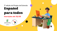 EXTENSÃO ABRE INSCRIÇÕES GRATUITAS PARA A 3ª EDIÇÃO DO “CURSO DE LÍNGUAS: ESPAÑOL PARA TODOS”.