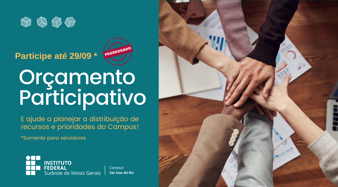 CAMPUS SÃO JOÃO DEL-REI PRORROGA PRAZO PARA ORÇAMENTO PARTICIPATIVO 2024