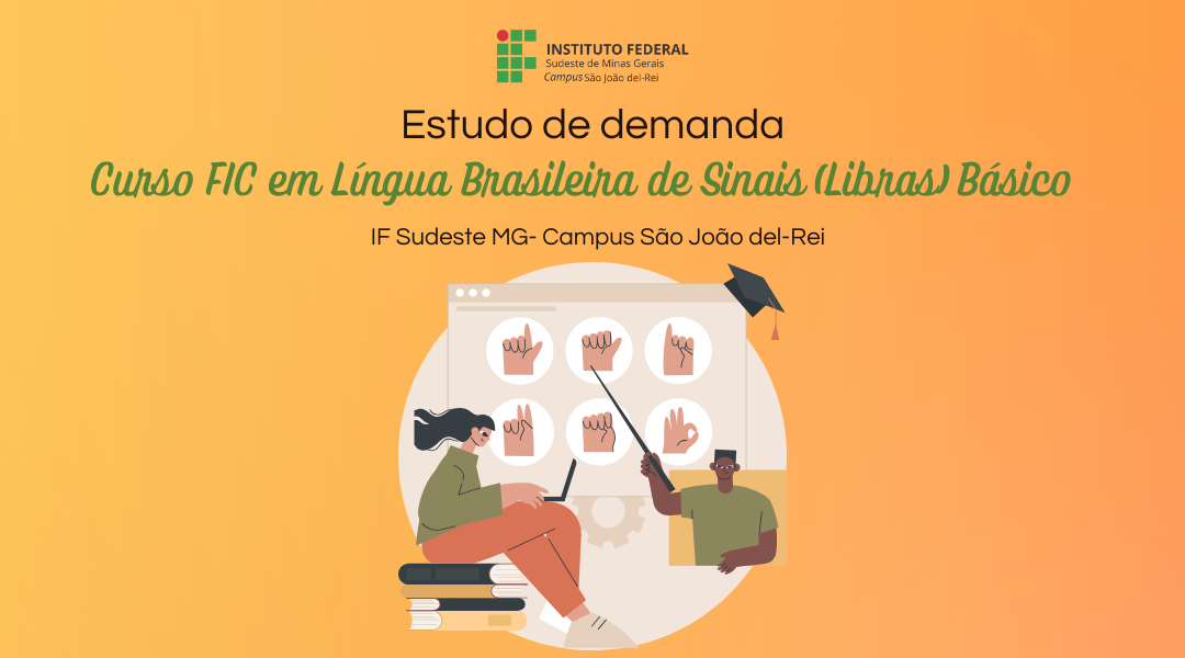IF SUDESTE MG LANÇA ESTUDO DE DEMANDA PARA CURSO FIC EM LIBRAS BÁSICO