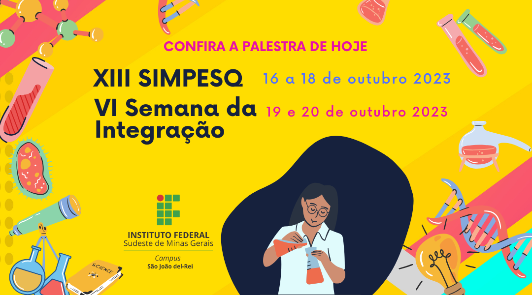PESQUISA DIVULGA PALESTRANTE DE HOJE NO XIII SIMPESQ