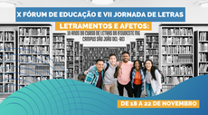 CAMPUS SÃO JOÃO DEL-REI REALIZA O X FÓRUM DE EDUCAÇÃO E A VII JORNADA DE LETRAS