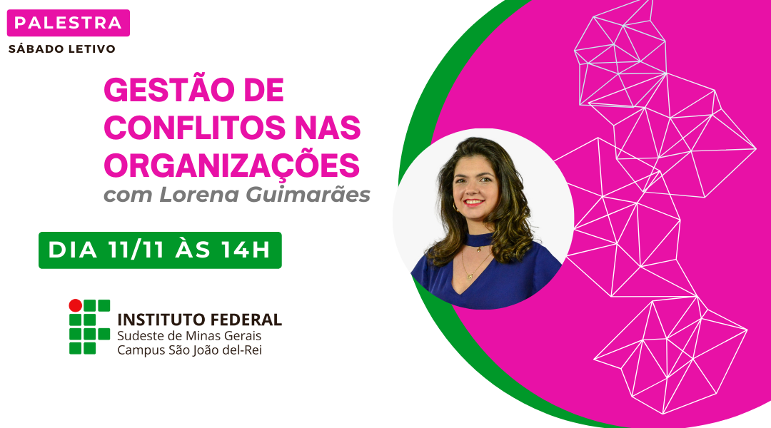 CAMPUS SÃO JOÃO DEL-REI REALIZA PALESTRA SOBRE GESTÃO DE CONFLITO NESTE SÁBADO, 11