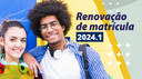 CAMPUS SÃO JOÃO DEL-REI DIVULGA PERÍODO DE RENOVAÇÃO DE MATRÍCULAS PARA TÉCNICOS E GRADUAÇÃO
