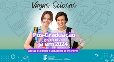 CAMPUS SÃO JOÃO DEL-REI LANÇA EDITAL DE VAGAS OCIOSAS PARA OS CURSOS DE PÓS-GRADUAÇÃO 2024