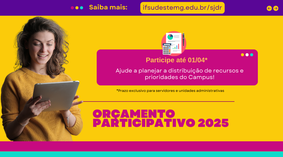 CAMPUS SÃO JOÃO DEL-REI DIVULGA REGULAMENTO PARA ORÇAMENTO PARTICIPATIVO 2025