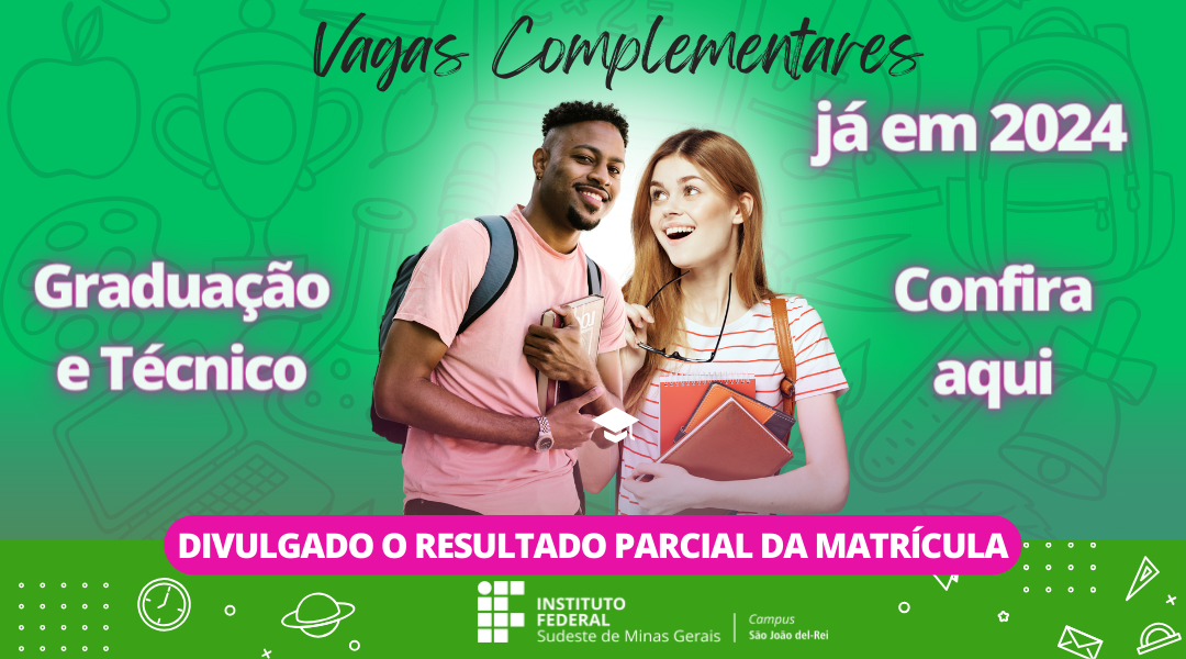 IF SUDESTE MG DIVULGA RESULTADO PARCIAL DAS MATRÍCULAS- VAGAS COMPLEMENTARES