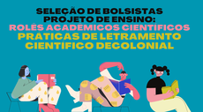 PROJETO DE AÇÕES DE ENSINO SELECIONA BOLSISTAS PARA PROJETO SOBRE LETRAMENTO CIENTÍFICO