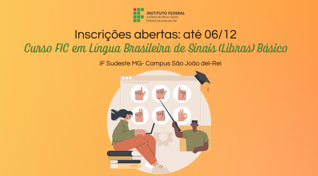 CAMPUS SÃO JOÃO DEL-REI PRORROGA INSCRIÇÕES PARA CURSO DE LIBRAS GRATUITO