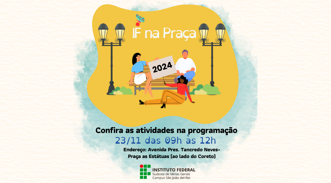 IF Sudeste MG divulga atividades confirmada no IF na Praça neste sábado, dia 23