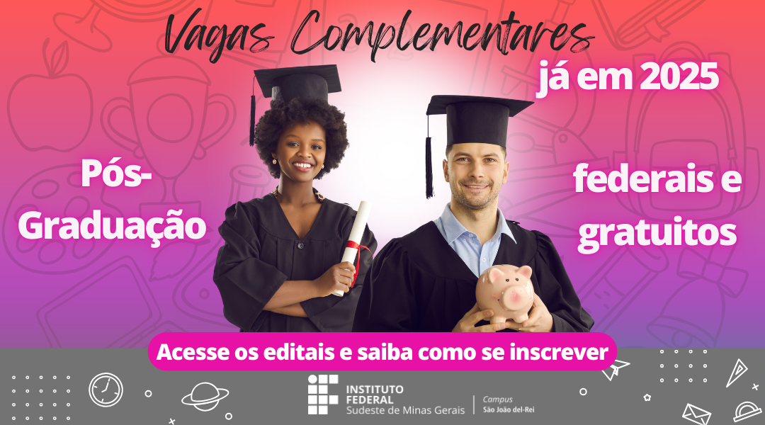IF Sudeste MG lança editais de vagas complementares para pós-graduação
