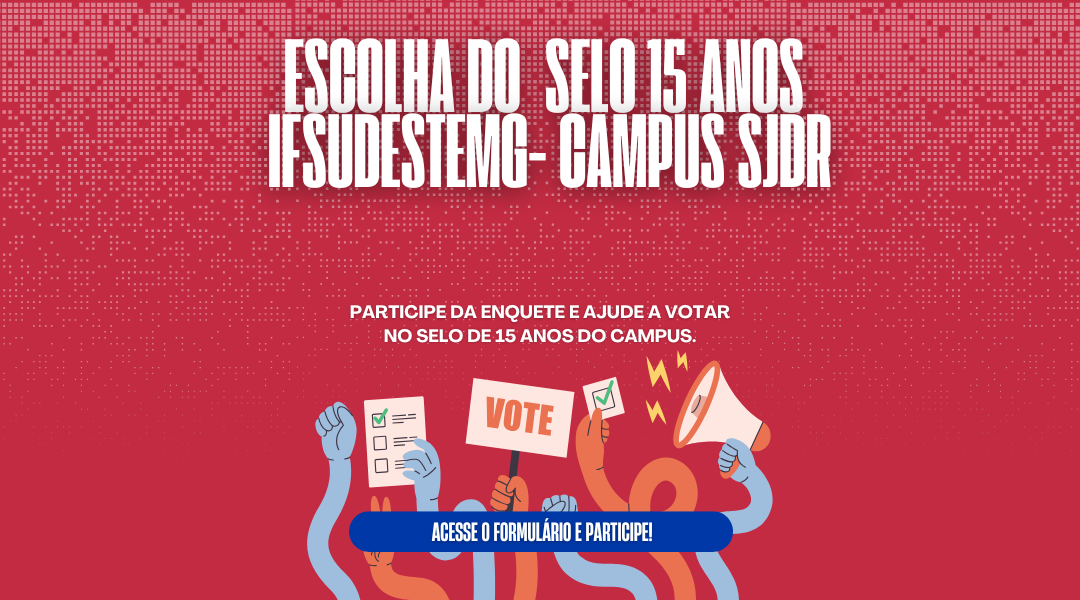 Escolha do selo 15 anos ifsudestemg- sjdr SITE (1080 x 600 px).png