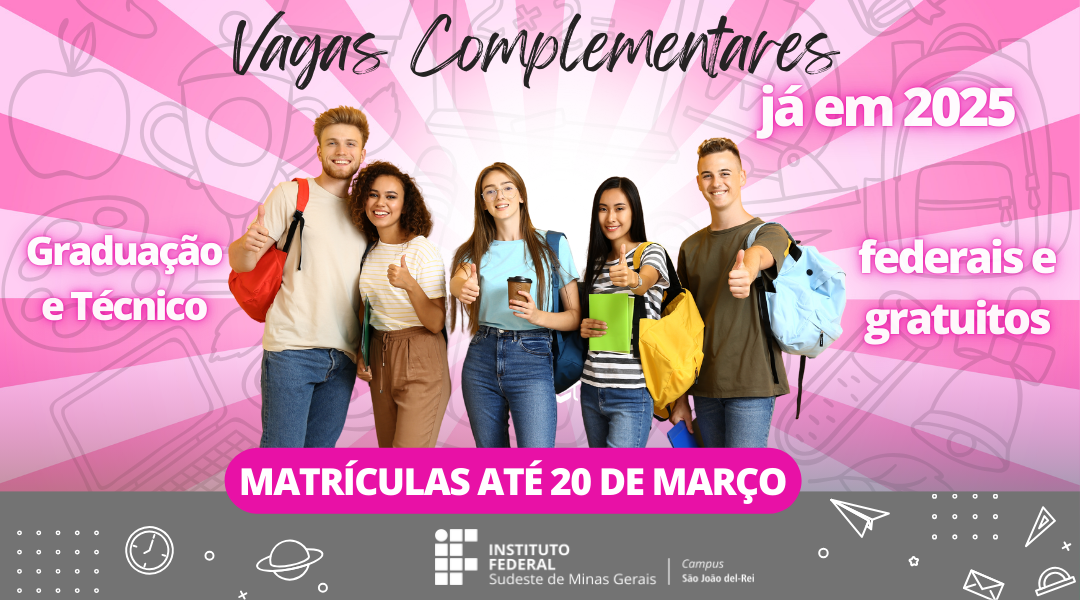 TERMINA AMANHÃ PRAZO PARA MATRÍCULAS DA VAGAS COMPLEMENTARES TÉCNICOS E GRADUAÇÕES